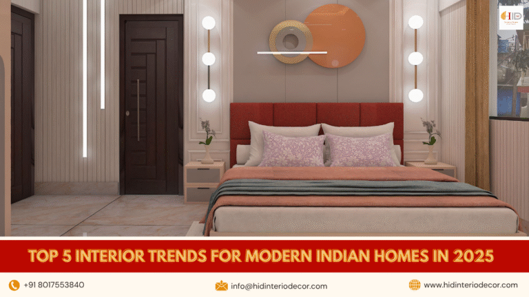 Top 5 Interior Trends for Modern Indian Homes in 2025